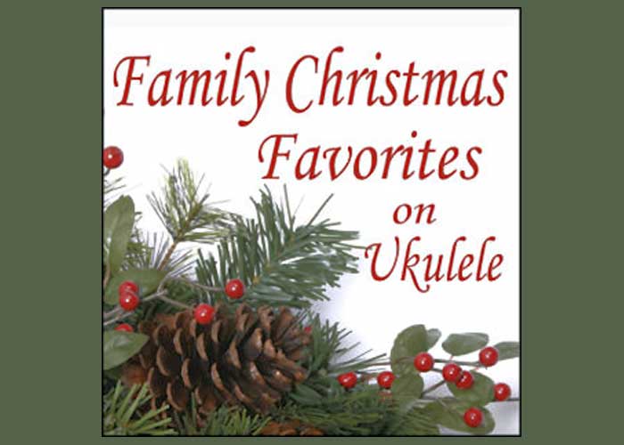 Family Christmas Favorites on Ukulele